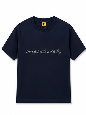 born to hustle,not to beg- t-shirt